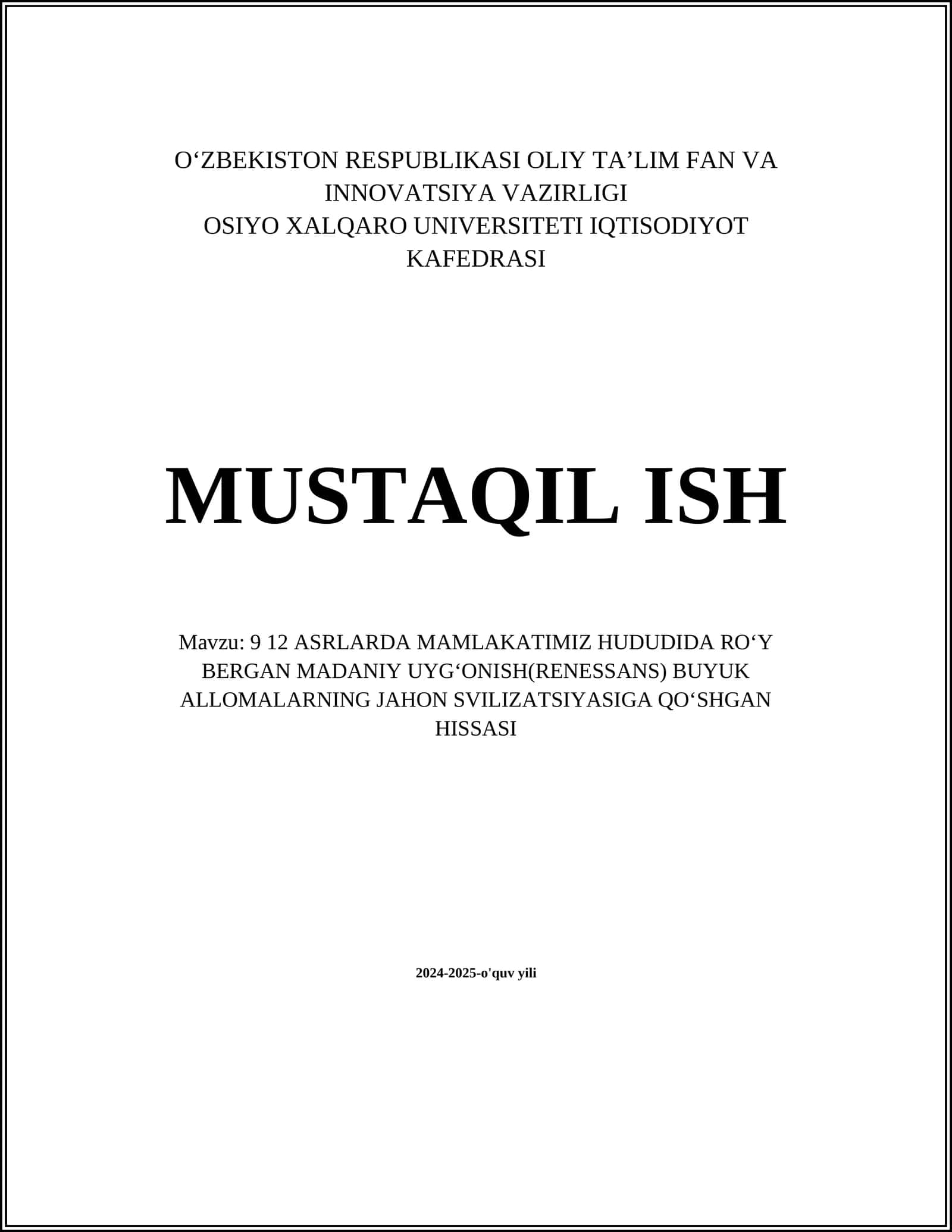 MUSTAQIL ISH Mavzu: 9 12 ASRLARDA MAMLAKATIMIZ HUDUDIDA ROʻY BERGAN MADANIY UYGʻONISH(RENESSANS) BUYUK ALLOMALARNING JAHON SVILIZATSIYASIGA QOʻSHGAN HISSASI 1