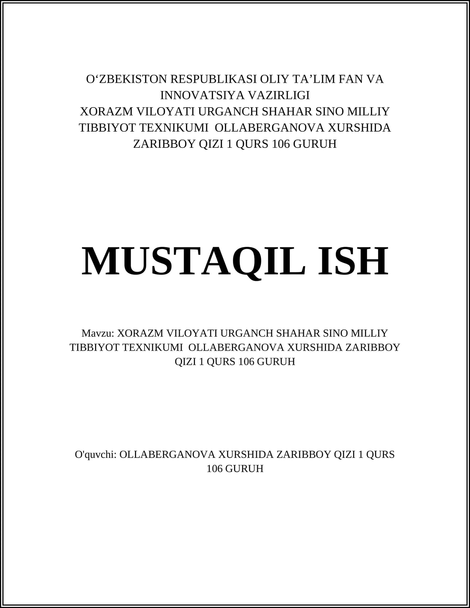 XORAZM VILOYATI URGANCH SHAHAR SINO MILLIY TIBBIYOT TEXNIKUMI OLLABERGANOVA XURSHIDA ZARIBBOY QIZI 1 QURS 106 GURUH 1