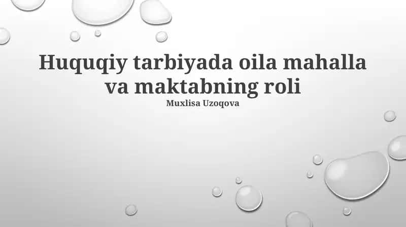 Huquqiy tarbiyada oila mahalla va maktabning roli 1