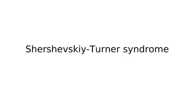Shershevskiy-Turner syndrome