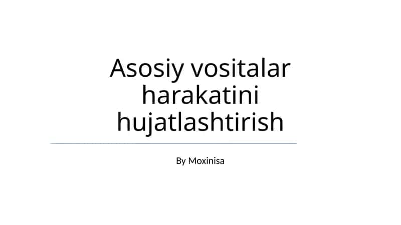 Asosiy Vositalar Harakatini Hujjatlashtirish 1
