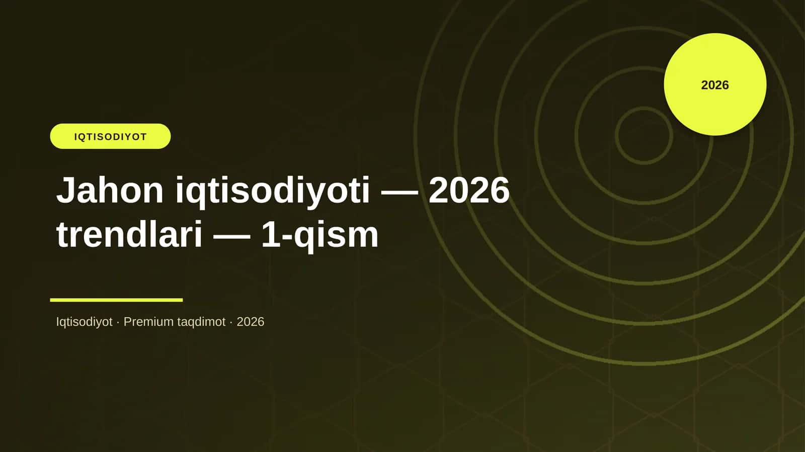 Jahon iqtisodiyoti — 2026 trendlari — 1-qism 1
