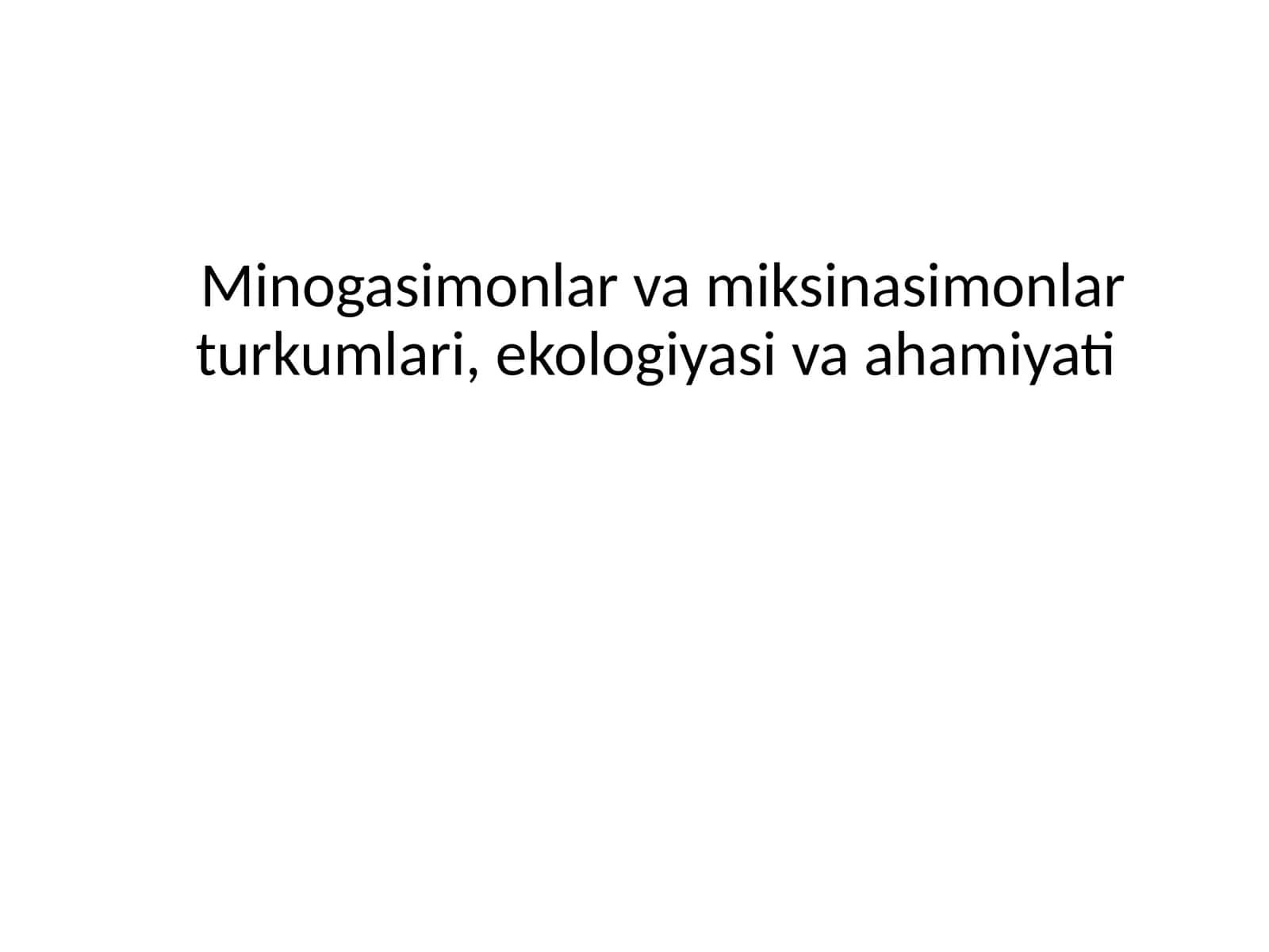Minogasimonlar va miksinasimonlar turkumlari, ekologiyasi va ahamiyati 1