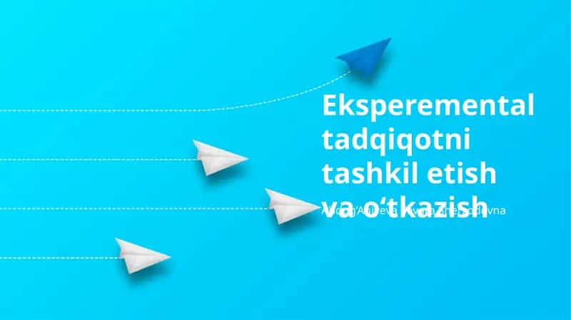 Eksperemental tadqiqotni tashkil etish va oʻtkazish 1