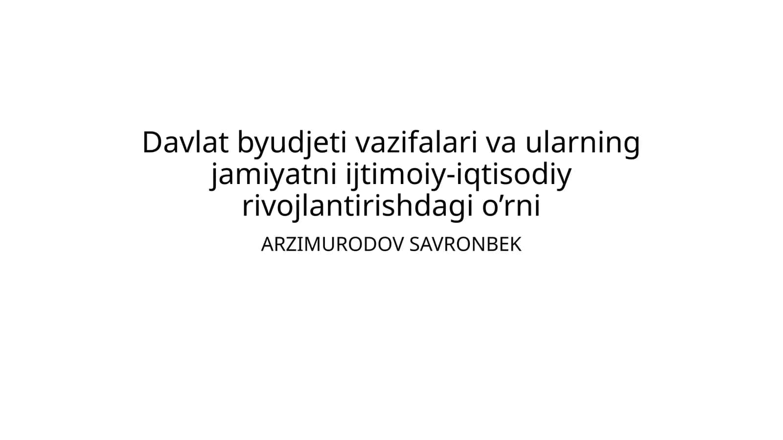 Davlat byudjеti vazifalari va ularning jamiyatni ijtimoiy-iqtisodiy rivojlantirishdagi o’rni 1