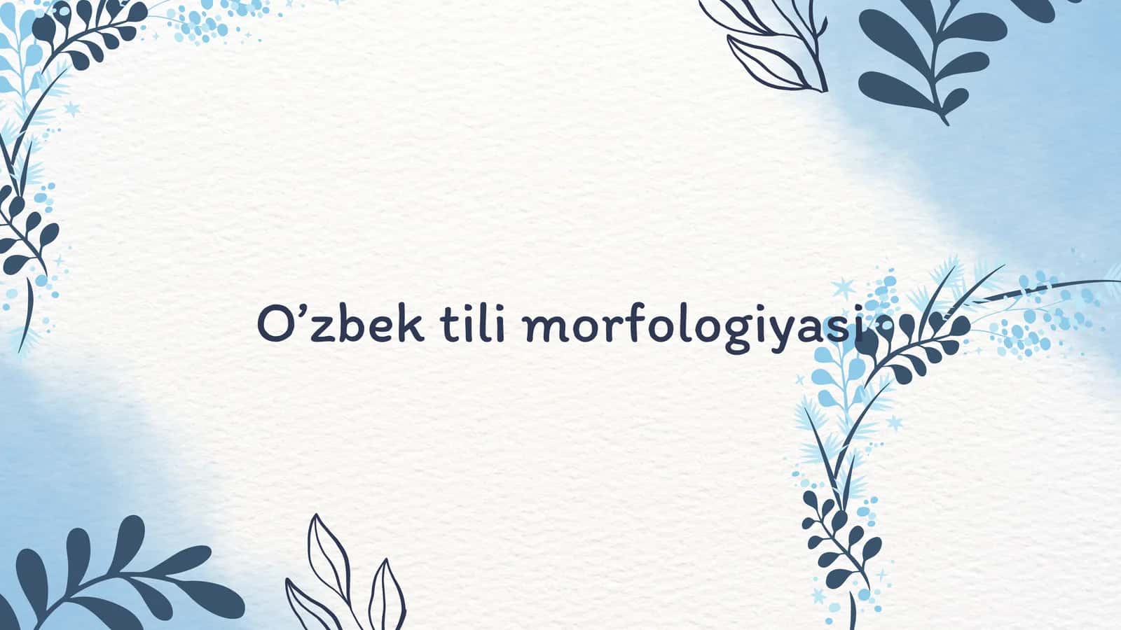 O’zbek tili morfologiyasi 1