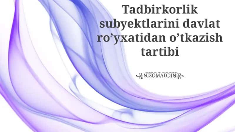 Tadbirkorlik subyektlarini davlat ro’yxatidan o’tkazish tartibi 1