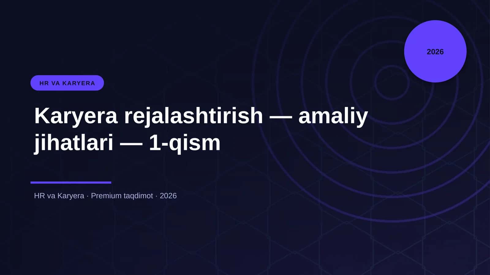Karyera rejalashtirish — amaliy jihatlari — 1-qism 1
