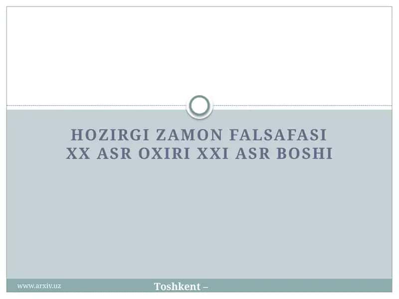 Hozirgi Zamon Falsafasi XX Asr Oxiri XXI Asr Boshi 1