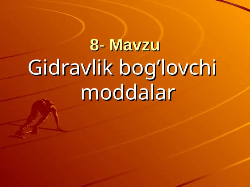 Gidravlik bog’lovchi moddalar 1