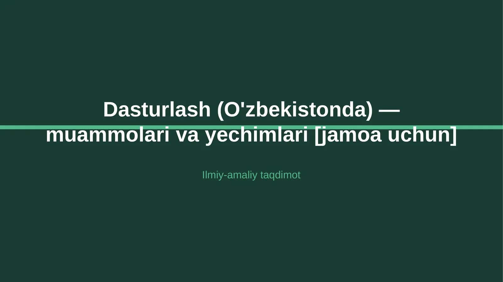 Dasturlash (O'zbekistonda) — muammolari va yechimlari [jamoa uchun] 1