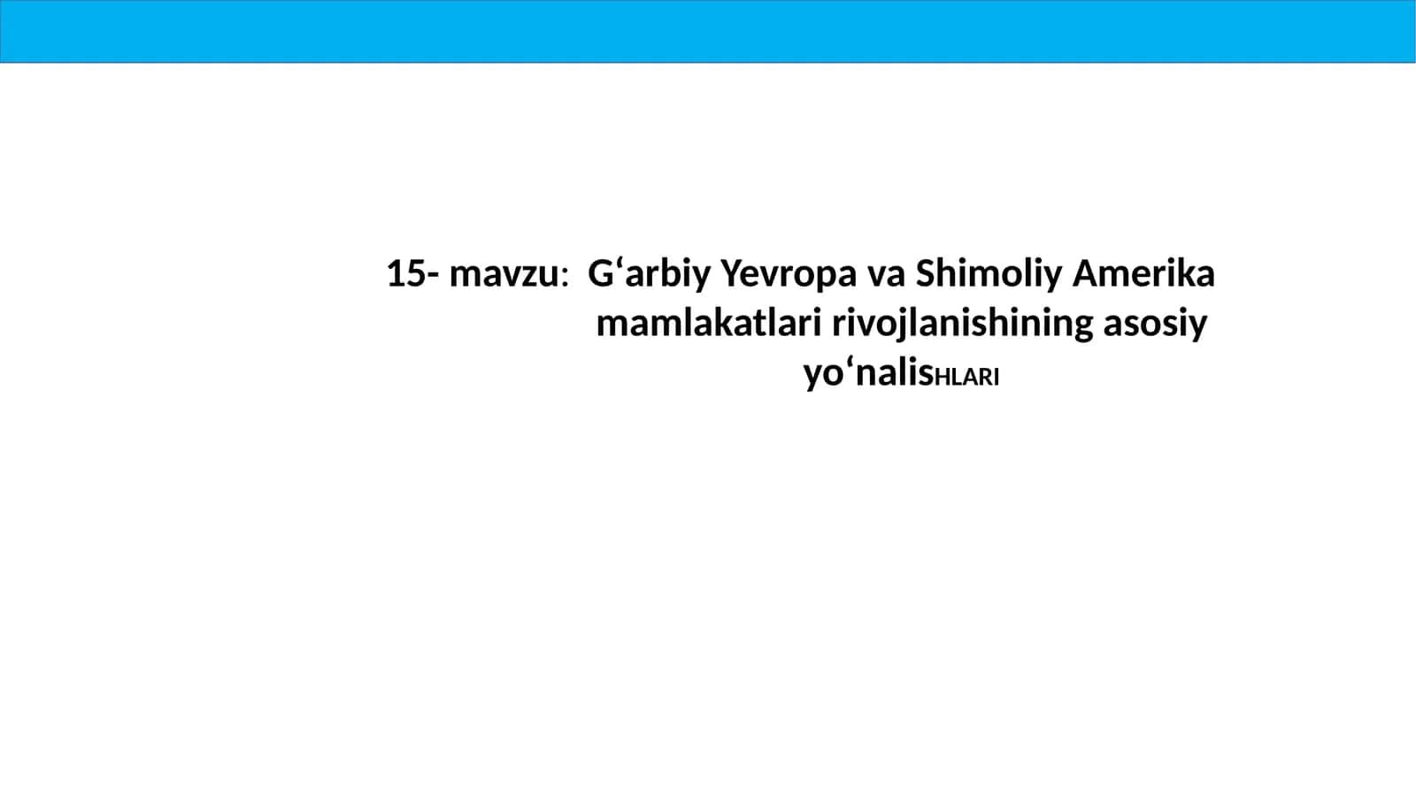 Gʻarbiy Yevropa va Shimoliy Amerika mamlakatlarining rivojlanishi 1