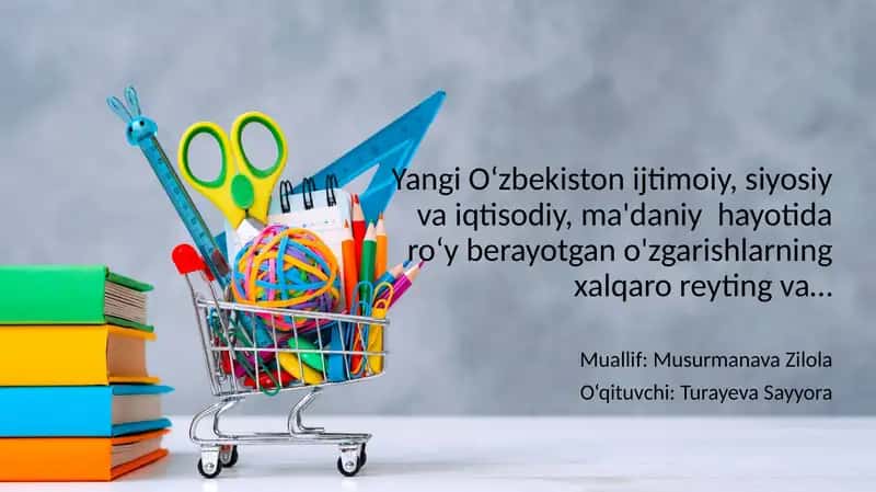 Yangi O‘zbekiston ijtimoiy, siyosiy va iqtisodiy, ma'daniy hayotida ro‘y berayotgan o'zgarishlarning xalqaro reyting va… 1
