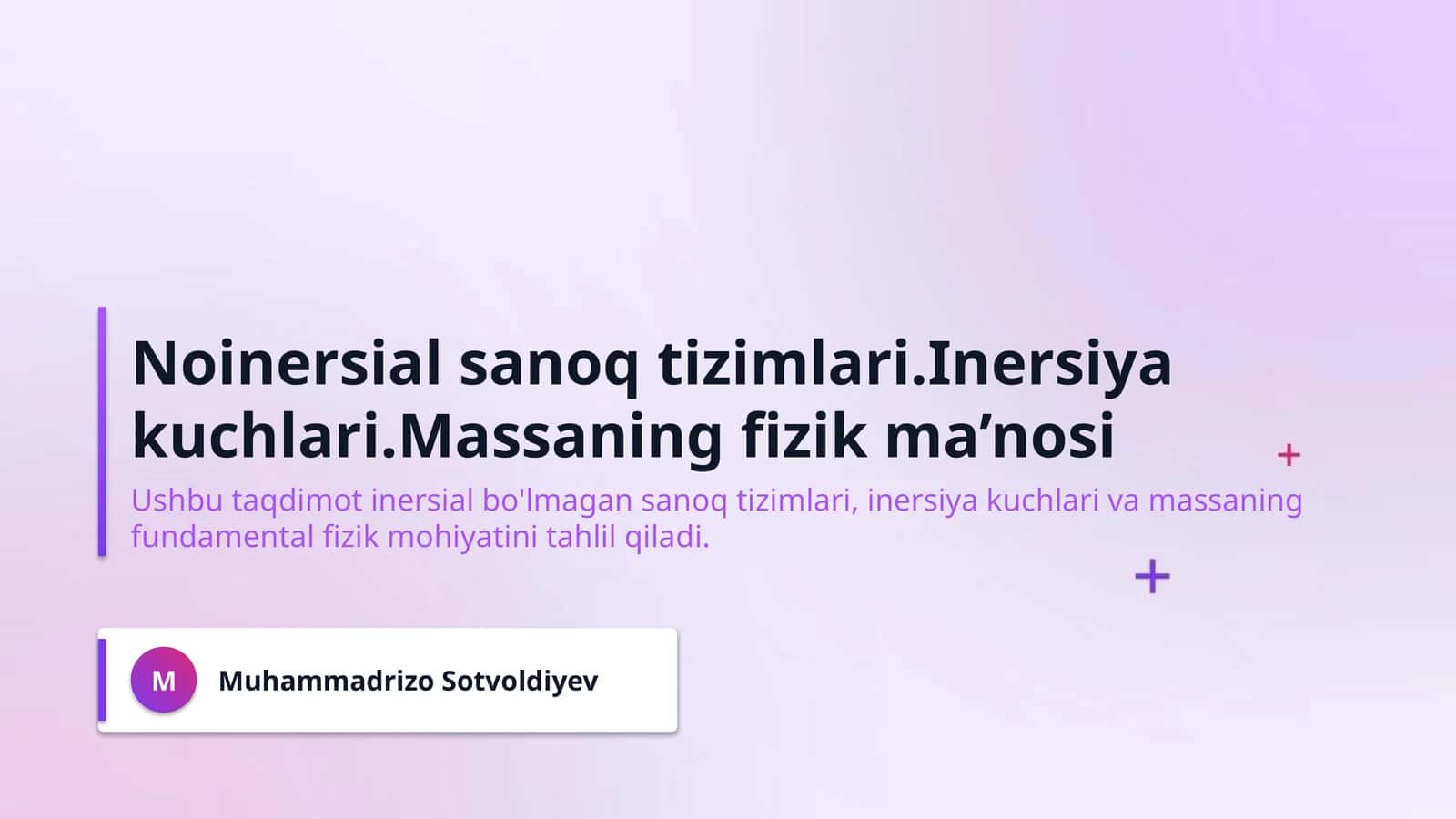 Noinersial sanoq tizimlari.Inersiya kuchlari.Massaning fizik ma’nosi 1