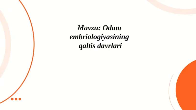 Odam  embriologiyasining  qaltis davrlari 1
