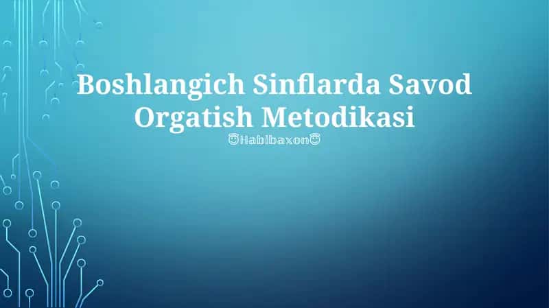 Boshlangich Sinflarda Savod Orgatish Metodikasi 1