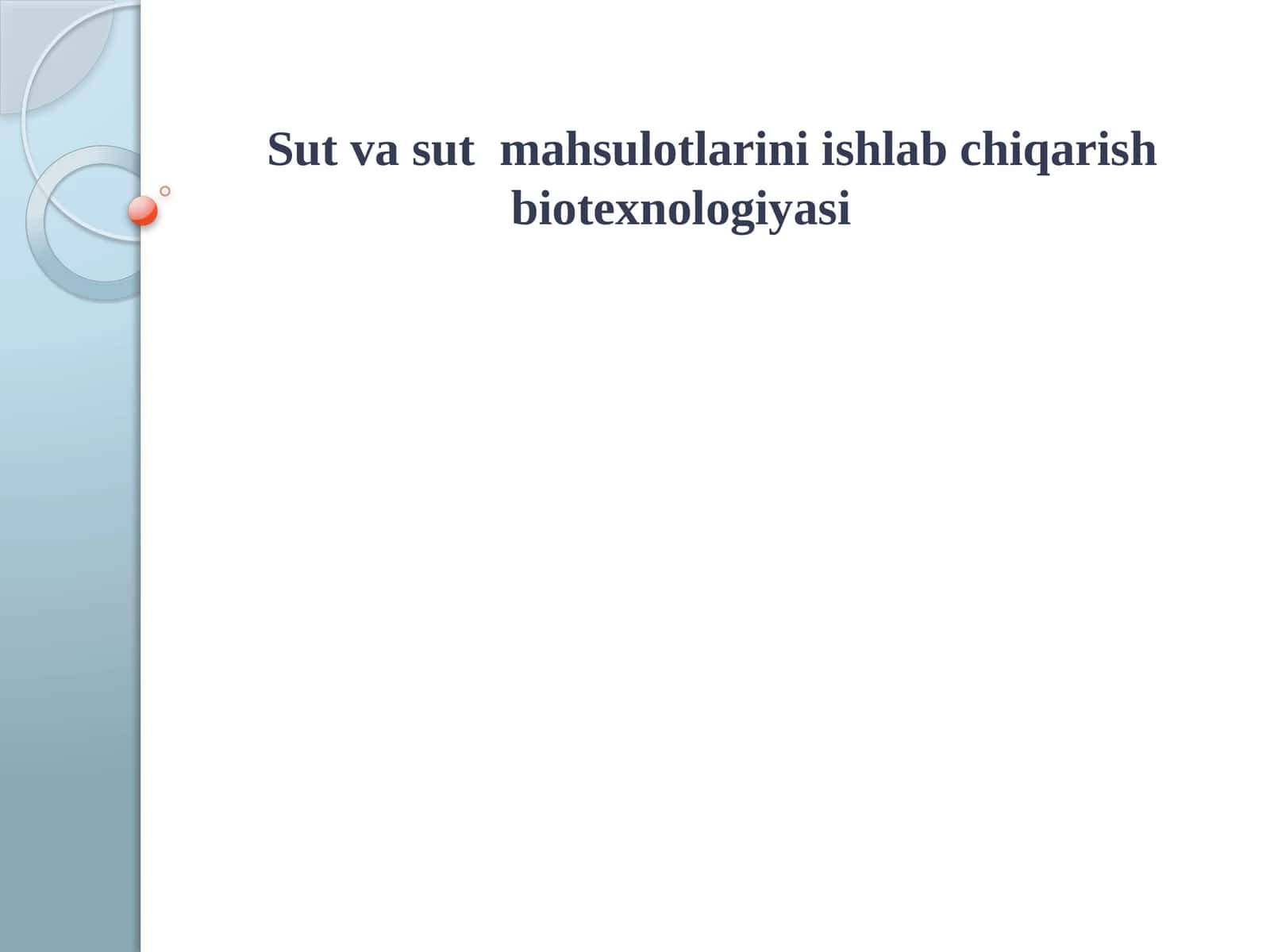 Sutvasut mahsulotlarini ishlab chiqarish biotexnologiyasi 1