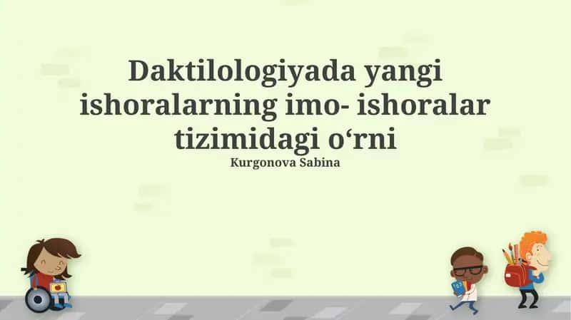 Daktilologiyada yangi ishoralarning imo- ishoralar tizimidagi oʻrni 1