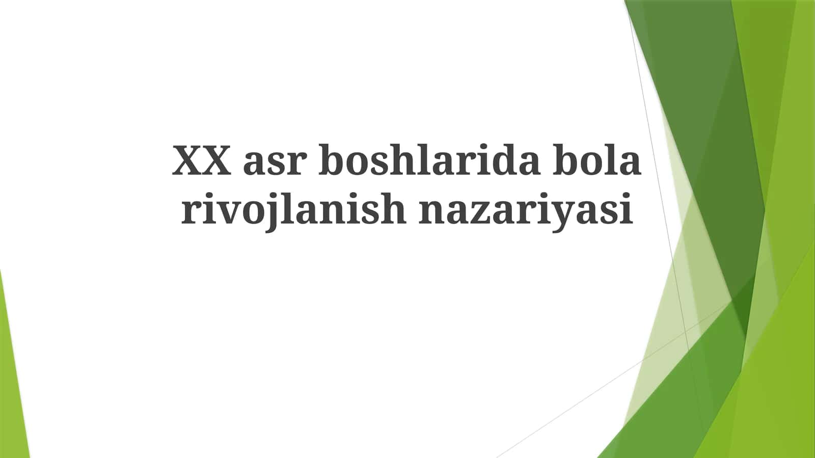 XX asr boshlarida bolarivojlanish nazariyasi 1