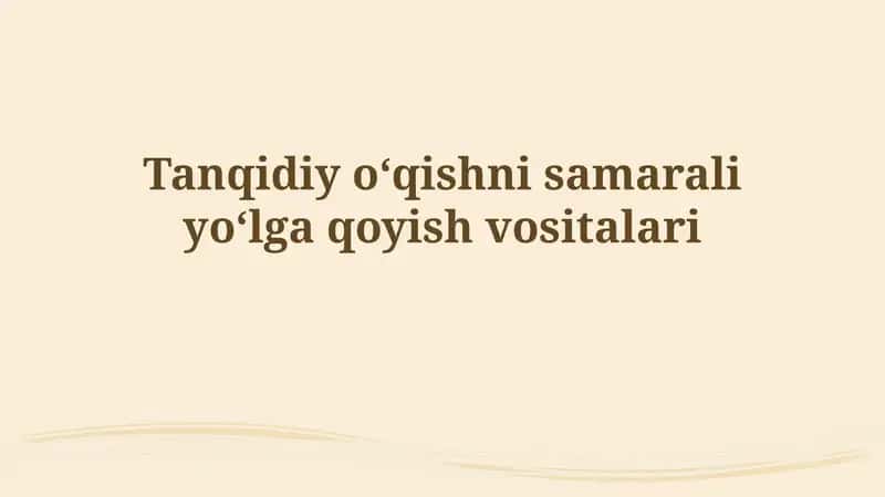 Tanqidiy oʻqishni samarali yoʻlga qoyish vositalari 1