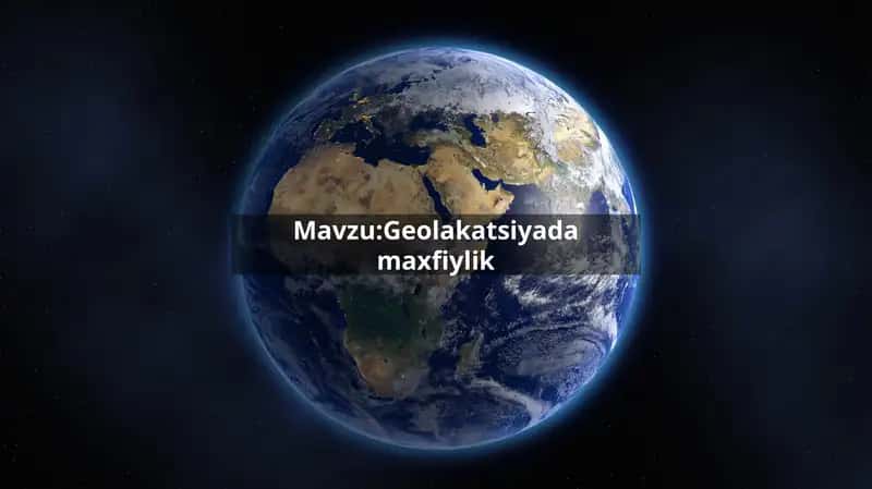 Geolakatsiyada maxfiylik 1