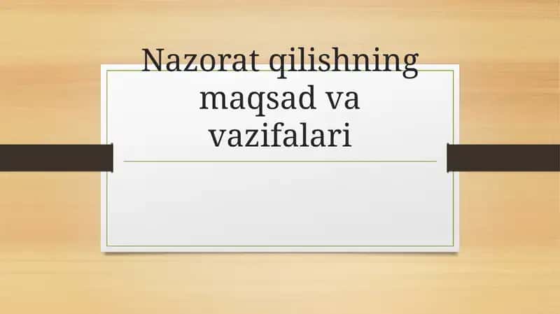 Nazorat qilishning maqsad va vazifalari 1