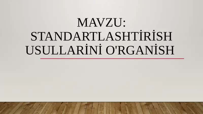 Standartlashtirish usullarini o'rganish 1