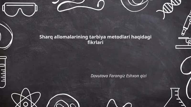Sharq allomalarining tarbiya metodlari haqidagi fikrlari 1
