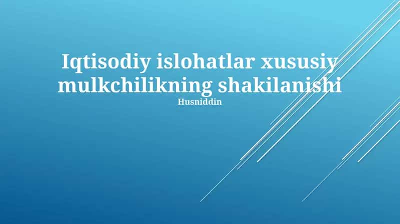 Iqtisodiy islohatlar xususiy mulkchilikning shakilanishi 1