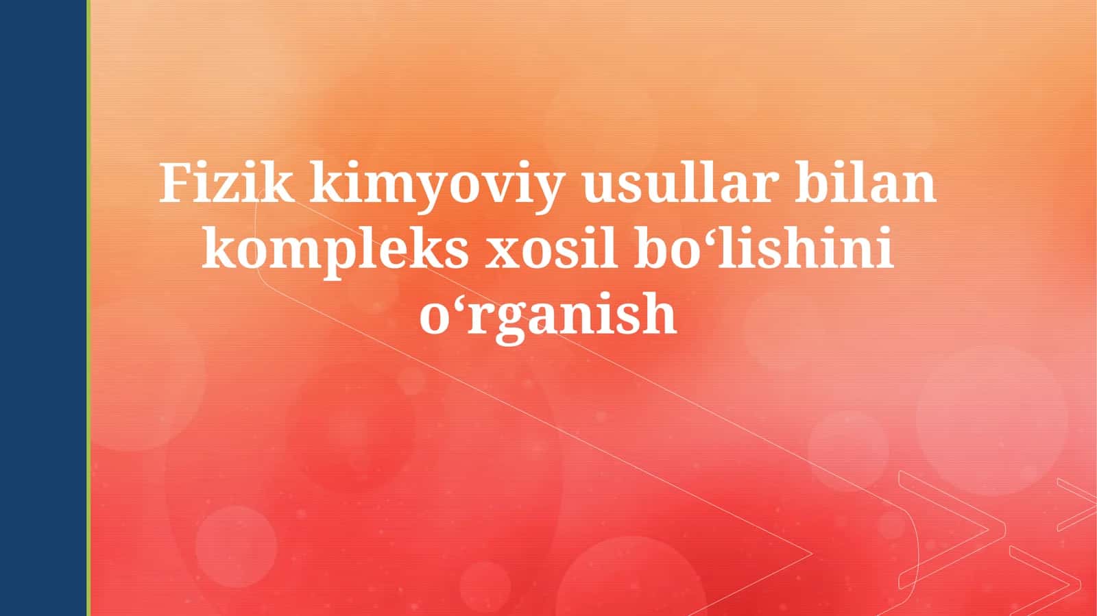 Kompleks hosil bo'lishini o'rganishning fizik-kimyoviy usullari 1