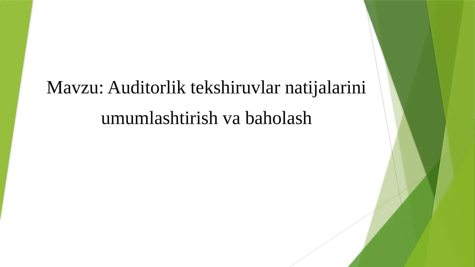 Auditorlik tekshiruvlar natijalarini umumlashtirish va baholash 1