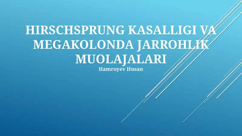 HIRSCHSPRUNG KASALLIGI VA MEGAKOLONDA JARROHLIK MUOLAJALARI 1
