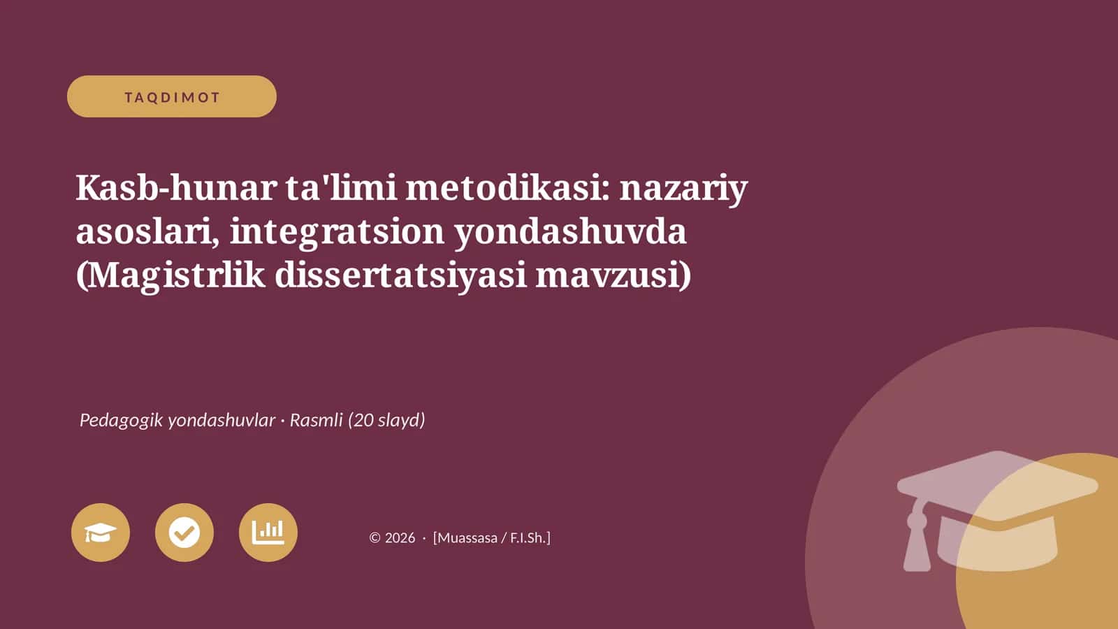 Kasb-hunar ta'limi metodikasi: nazariy asoslari, integratsion yondashuvda (Magistrlik dissertatsiyasi mavzusi) 1