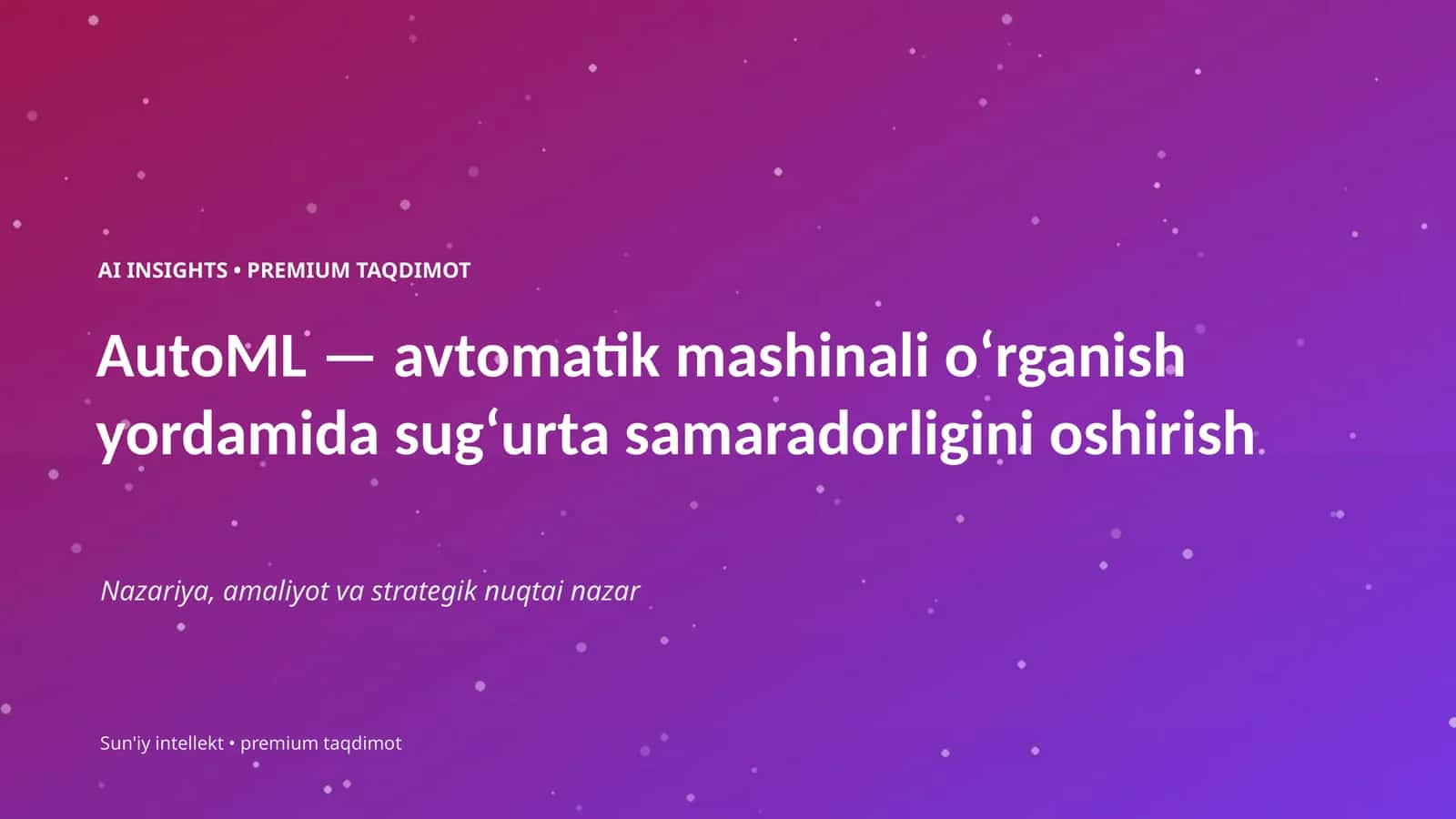 AI INSIGHTS • PREMIUM TAQDIMOT 1