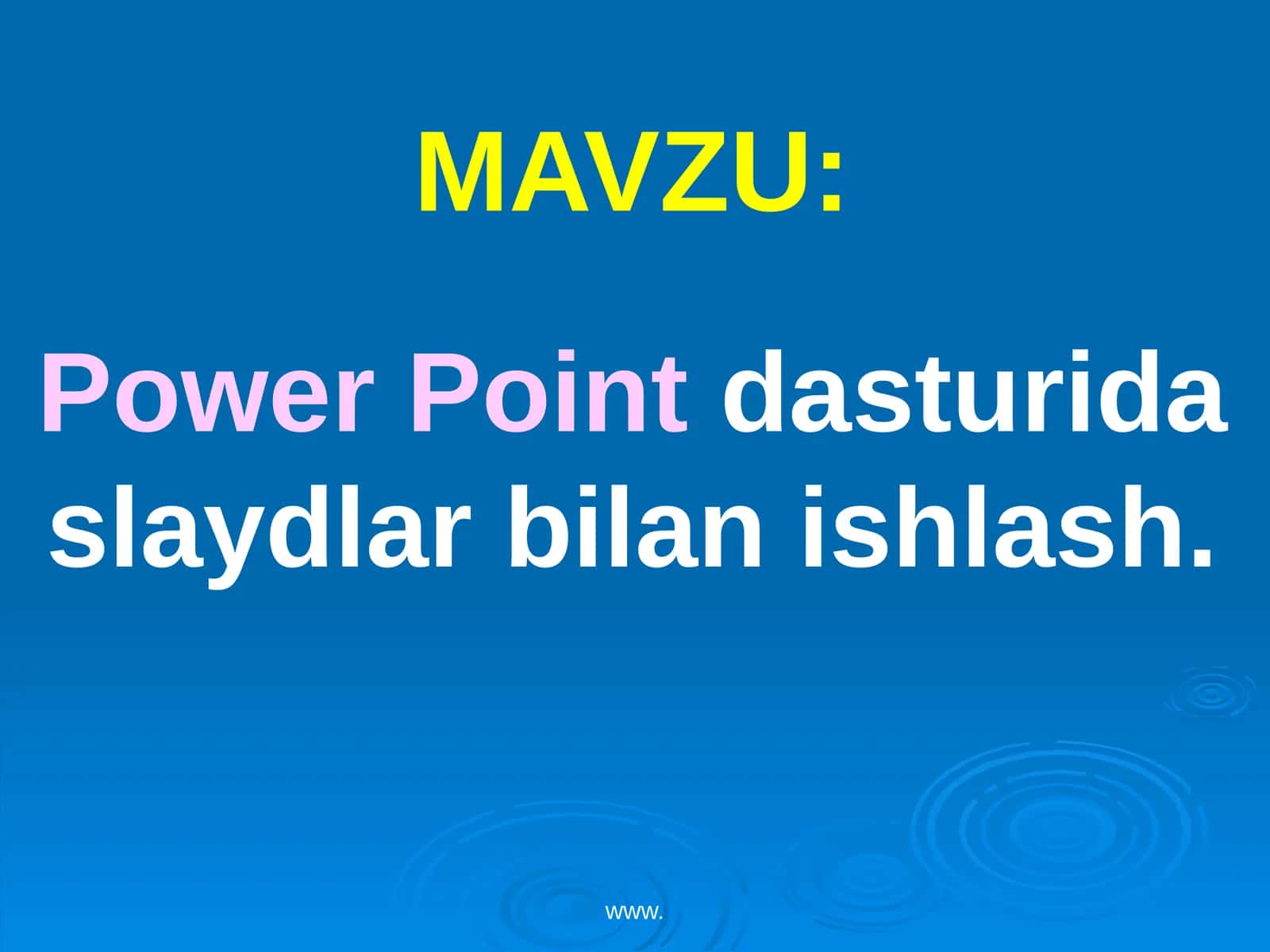 Power Pointdasturida slaydlar bilan ishlash 1