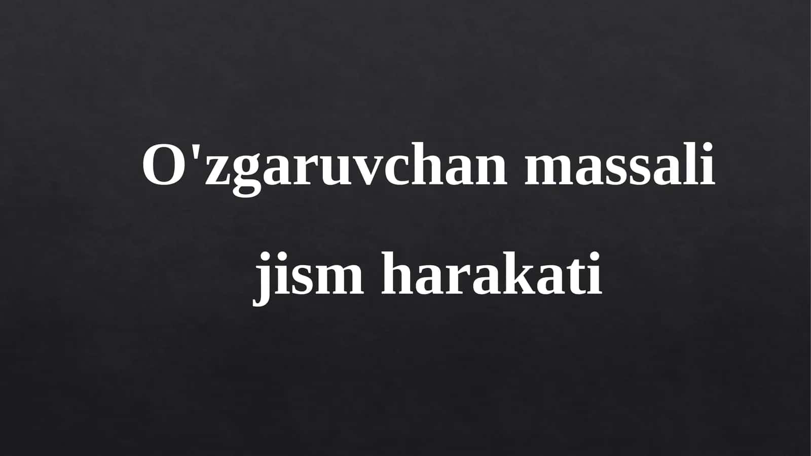 O'zgaruvchan massali jism harakati 1