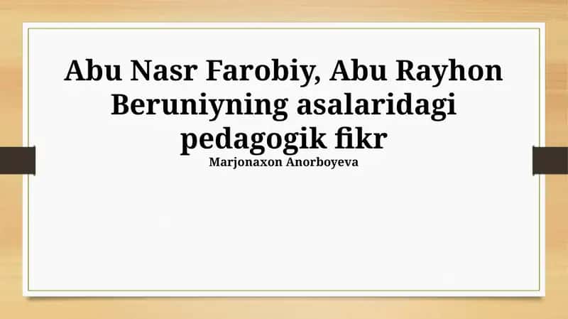 Abu Nasr Farobiy, Abu Rayhon Beruniyning asalaridagi pedagogik fikr 1
