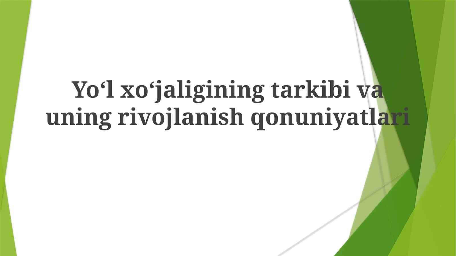 Yoʻlxoʻjaligining tarkibi va uning rivojlanish qonuniyatlari 1