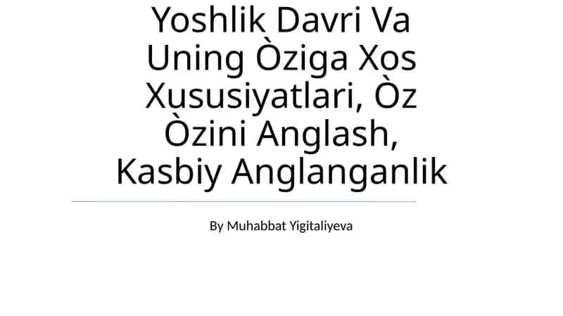 Yoshlik Davri Va Uning Òziga Xos Xususiyatlari 1