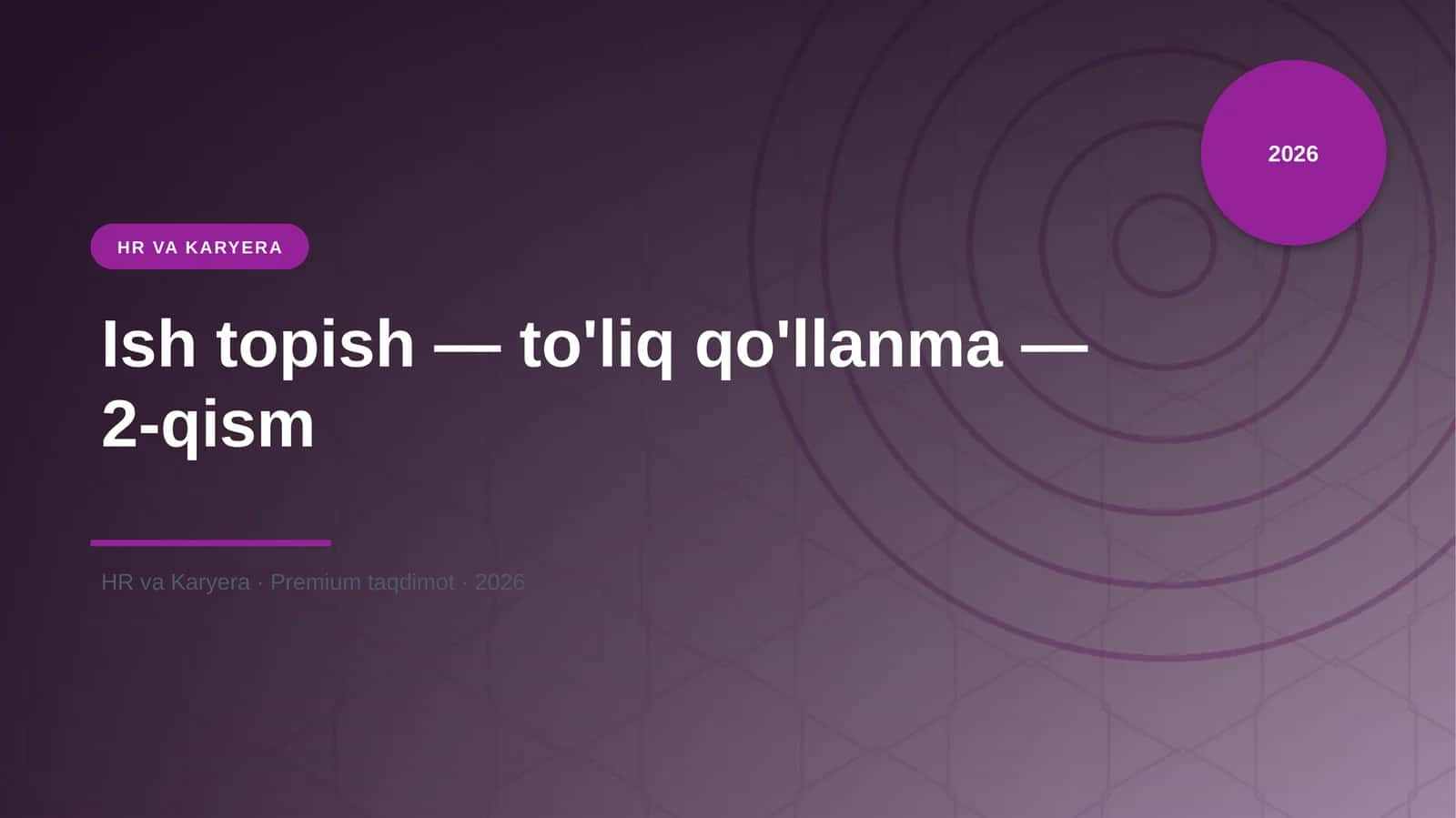 Ish topish — to'liq qo'llanma — 2-qism 1