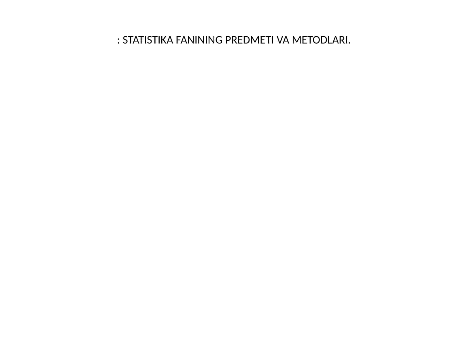 Statistika Fanining Predmeti va Metodlari 1