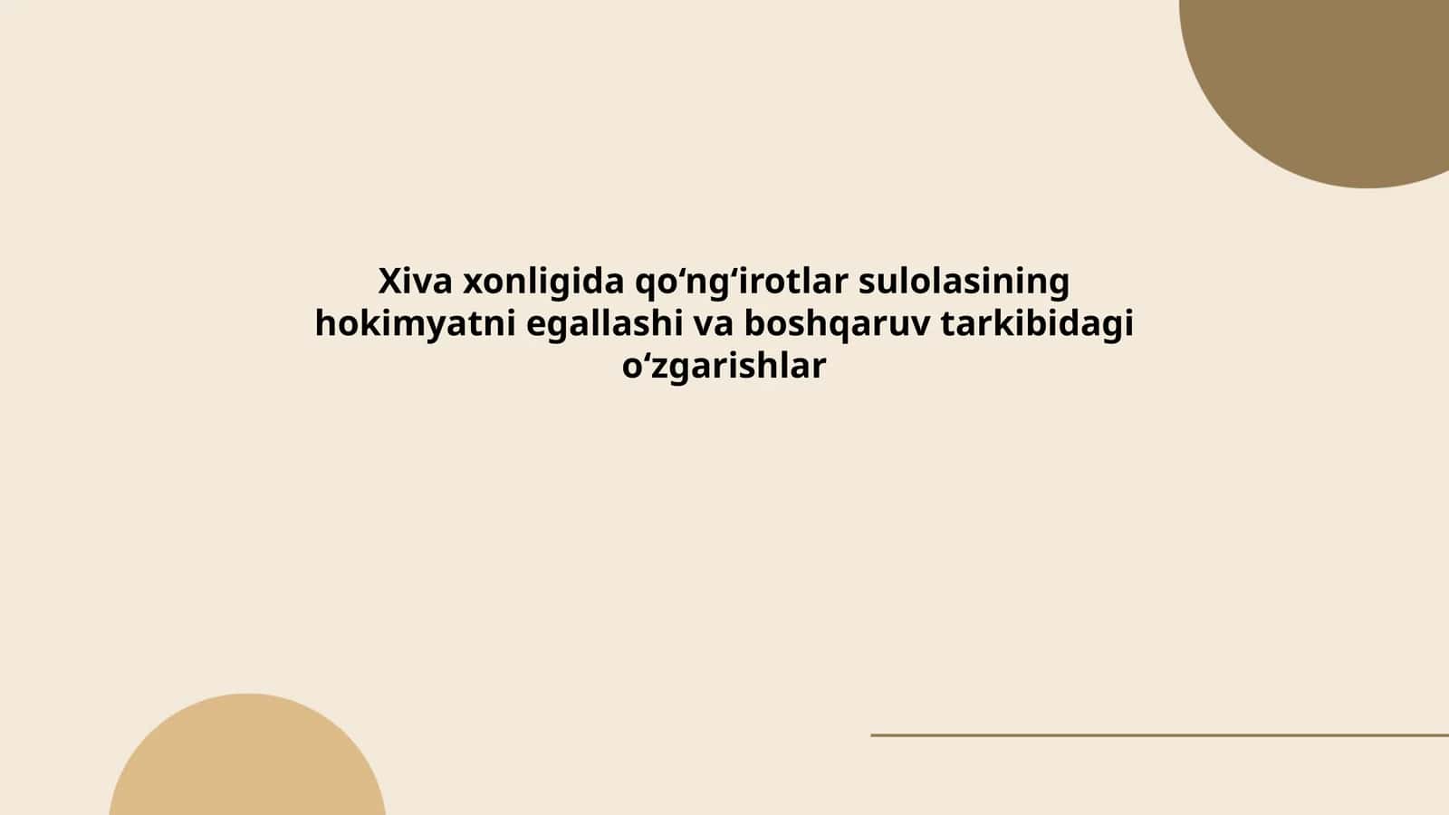 Xiva xonligida qo‘ng‘irotlar sulolasining hokimiyatga kelishi 1