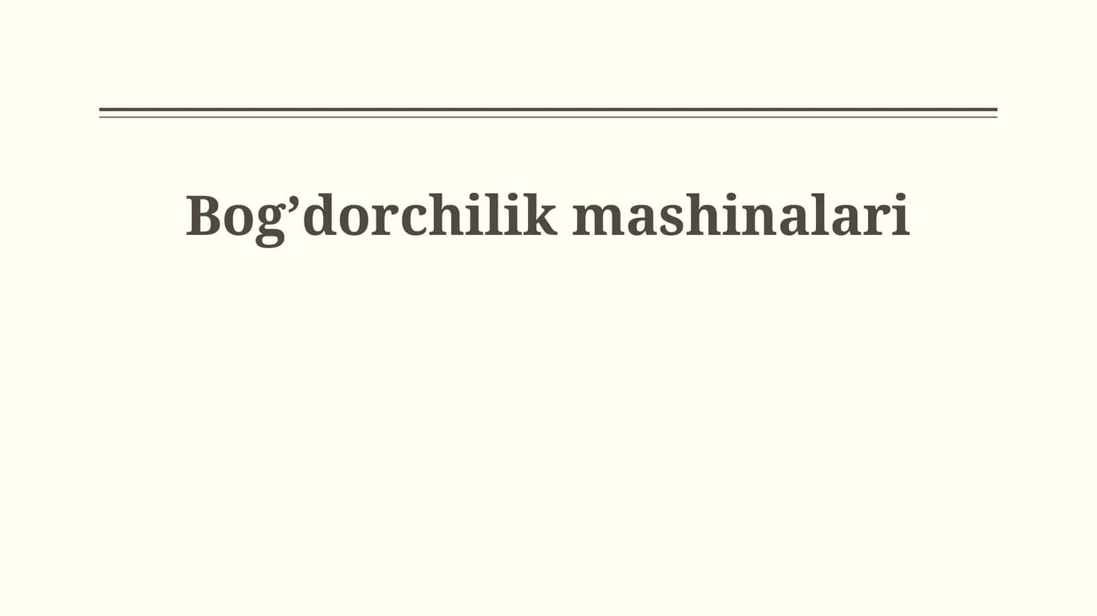 Bogʼdorchilik mashinalari 1