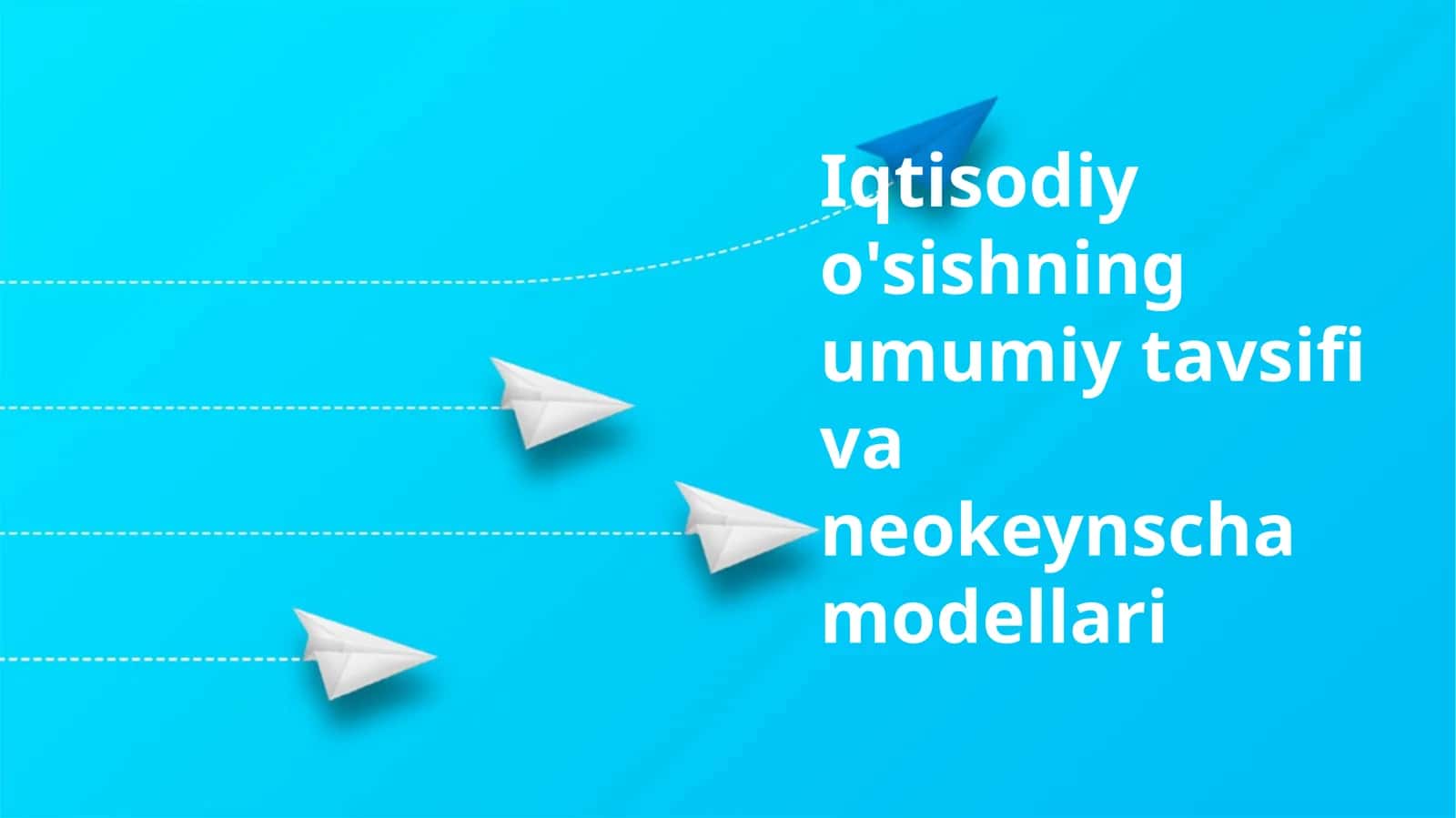 Iqtisodiy o'sishning umumiy tavsifi va neokeynscha modellari 1