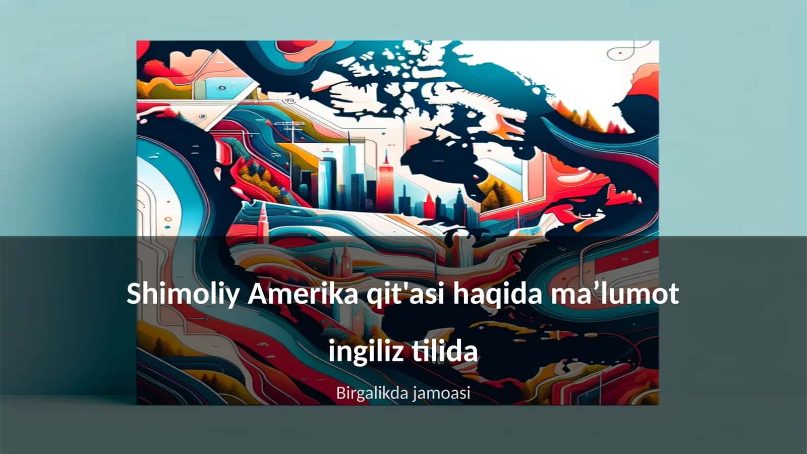 Shimoliy Amerika qit'asi haqida maʼlumot ingiliz tilida 1