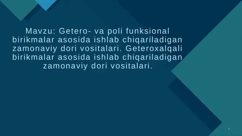 Getero- va poli funksional birikmalar asosida ishlab chiqariladigan zamonaviy dori vositalari. Geteroxalqali birikmalar asosida ishlab chiqariladigan zamonaviy dori vositalari 1