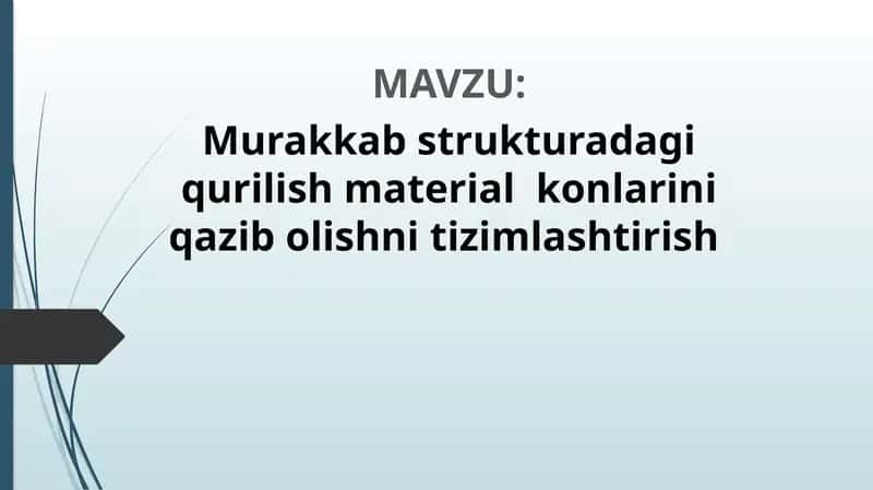 Murakkab strukturadagi qurilish material  konlarini qazib olishni tizimlashtirish 1