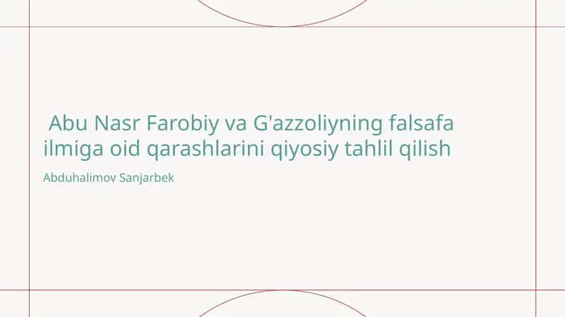 Abu Nasr Farobiy va G'azzoliyning falsafa ilmiga oid qarashlarini qiyosiy tahlil qilish 1