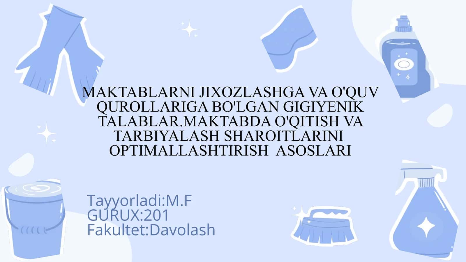 MAKTABLARNI JIXOZLASHGA VA O'QUV QUROLLARIGA BO'LGAN GIGIYENIK TALABLAR.MAKTABDA O'QITISH VA TARBIYALASH SHAROITLARINI  OPTIMALLASHTIRISH  ASOSLAR 1