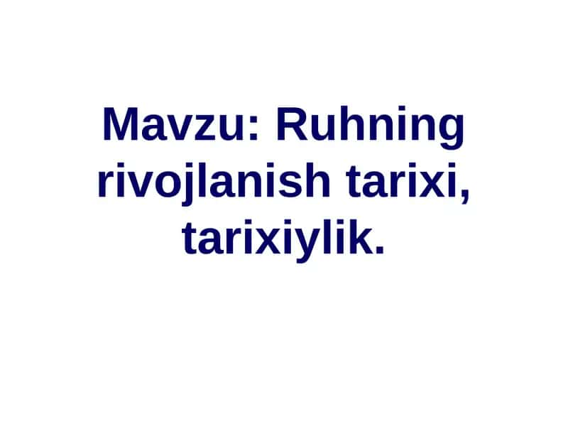 Ruhning rivojlanish tarixi, tarixiylik. 1